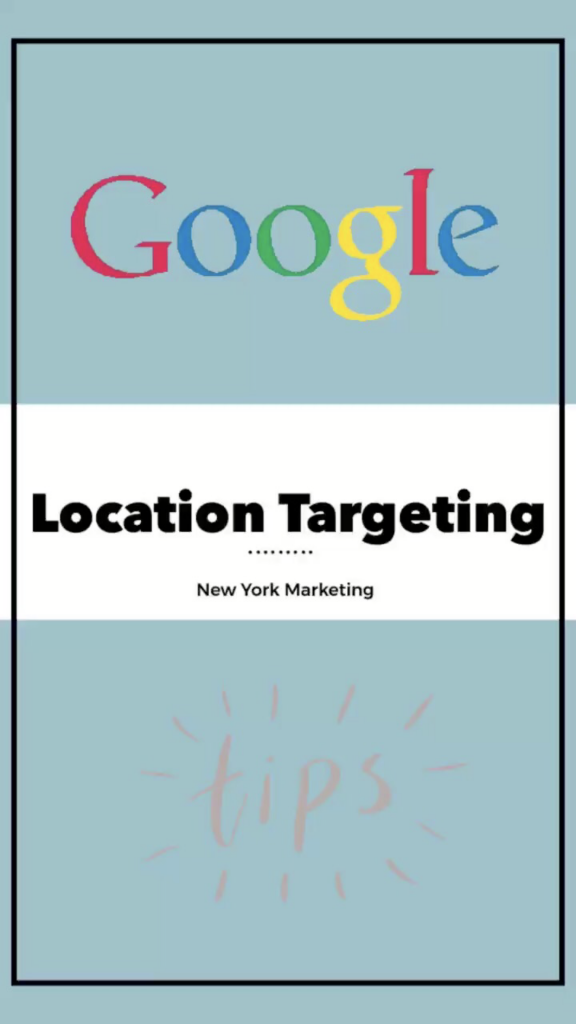 Another Google Ad Tip from New York Marketing: Targeting Locations