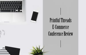 Printful Threads E-Commerce Conference Review