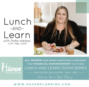 Lunch and Learn Zoom Series with Haven Financial Planning